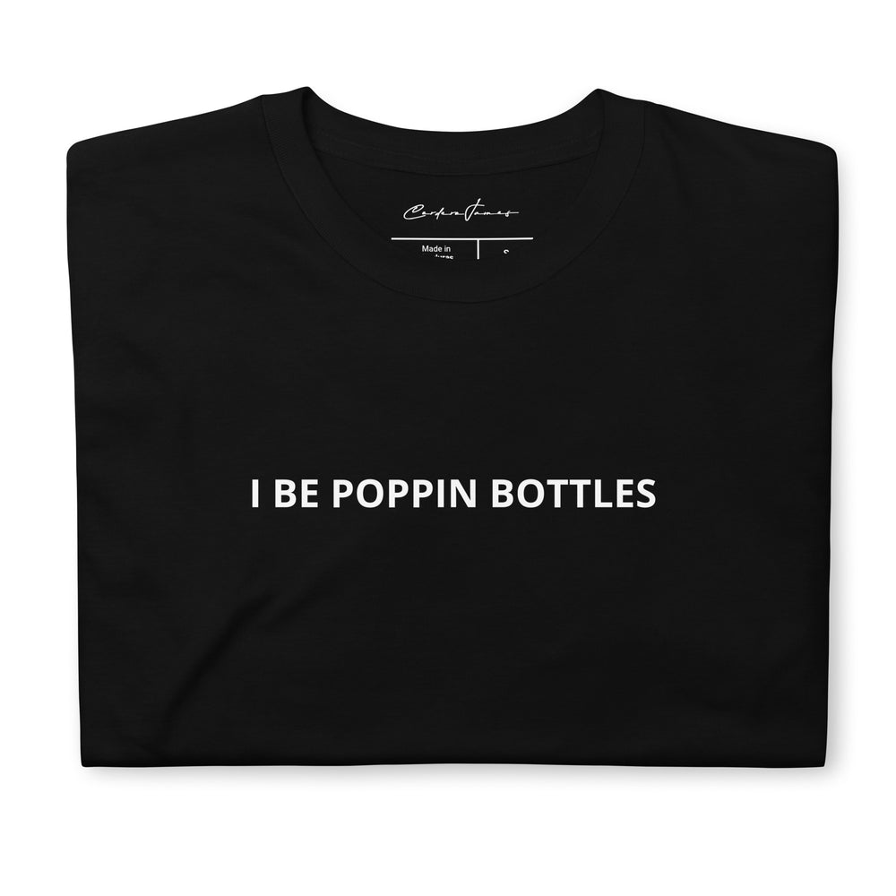 I Be Poppin' Bottles Simple Tee - Black